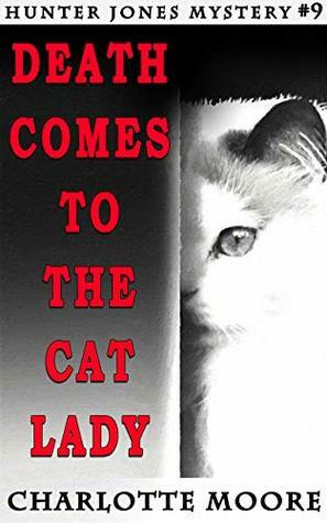 Death Comes to the Cat Lady by Charlotte Moore