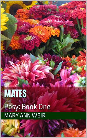 Mates: Posy: Book One by Mary Ann Weir