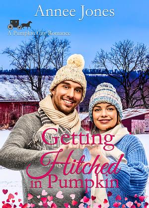 Getting Hitched in Pumpkin by Annee Jones