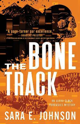 The Bone Track by Sara E. Johnson, Sara E. Johnson