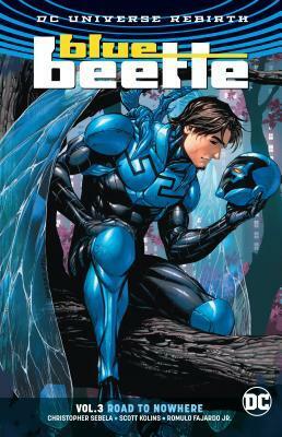 Blue Beetle, Vol. 3: Road to Nowhere by Scott Kolins, Christopher Sebela