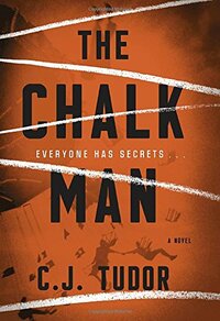 The Chalk Man by C.J. Tudor