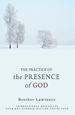 The Practice of the Presence of God by Brother Lawrence