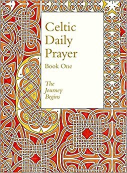 Celtic Daily Prayer: Book One: The Journey Begins (Northumbria Community) by The Northumbria Community