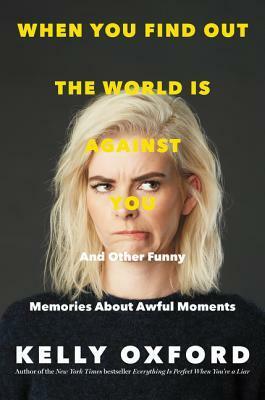I Can't Believe I Forgot To Tell You This by Kelly Oxford