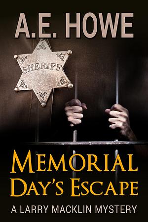 Memorial Day's Escape by A.E. Howe, A.E. Howe