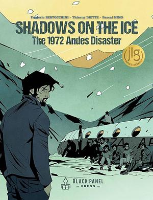 Shadows on the Ice: The 1972 Andes Disaster by Frederic Bertocchini