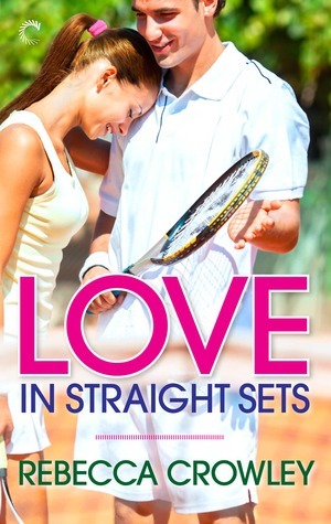 Love in Straight Sets by Rebecca Crowley