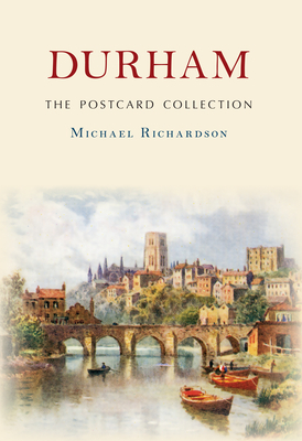 Durham the Postcard Collection by Michael Richardson