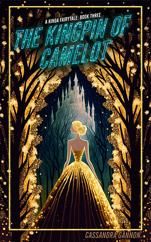 The Kingpin of Camelot by Cassandra Gannon