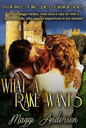 What a Rake Wants by Maggi Andersen