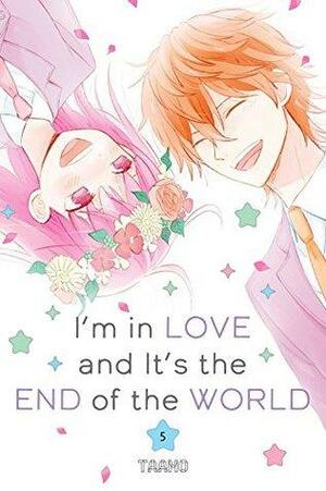 I'm in Love and It's the End of the World, Vol. 5 by Taamo