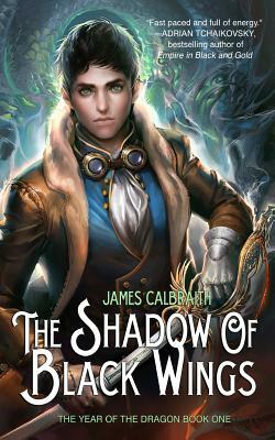 The Shadow of Black Wings by James Calbraith