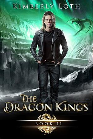 The Dragon Kings Chronicles Book 11 by Kimberly Loth