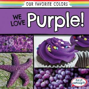 We Love Purple! by Richard Little