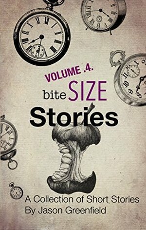 Bite Size Stories V4 by Jason Greenfield
