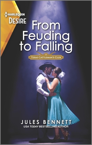 From Feuding to Falling: An enemies to lovers, faking it romance by Jules Bennett