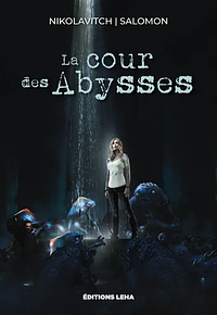 La Cour des Abysses by Alex Nikolavitch, Camille Salomon