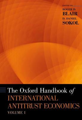 Oxford Handbook of International Antitrust Economics, Volume 1 by 