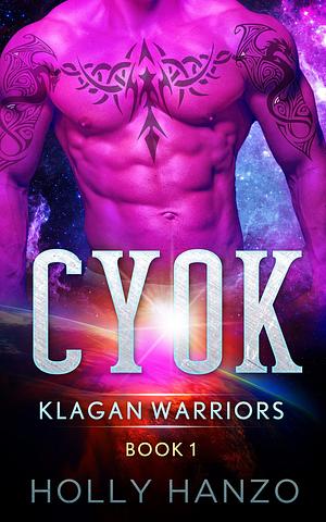 Cyok: Klagan Warriors Book 1 by Holly Hanzo, Holly Hanzo
