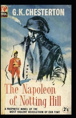 The Napoleon of Notting Hill (Annotated Original Edition) by G.K. Chesterton