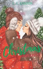Christmas Unwrapped by C.L. Easton