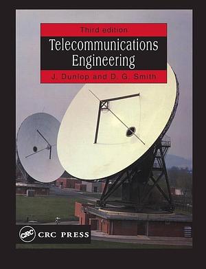 Telecommunications Engineering, 3rd Edition by John Dunlop, D. Geoffrey Smith