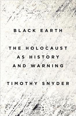 Melnā zeme. Holokausts kā vēsture un brīdinājums by Timothy Snyder