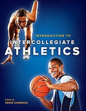Introduction to Intercollegiate Athletics by Eddie Comeaux