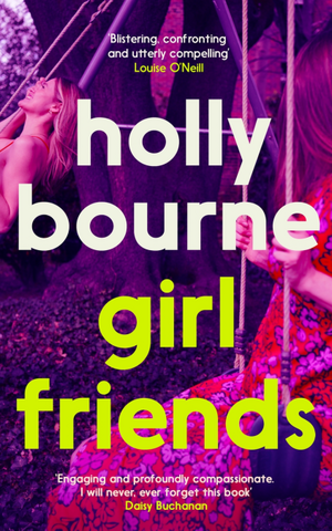 Girl Friends by Holly Bourne