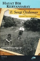Hayat Bir Kervansaray by Ayça Sabuncuoğlu, Emine Sevgi Özdamar