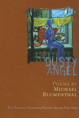 Dusty Angel by Michael Blumenthal