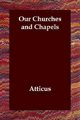 Our Churches and Chapels by Atticus Poetry