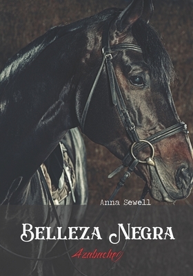 Belleza Negra: Azabache (Black Beauty) (Spanish Edition) Anna Sewell by Anna Sewell