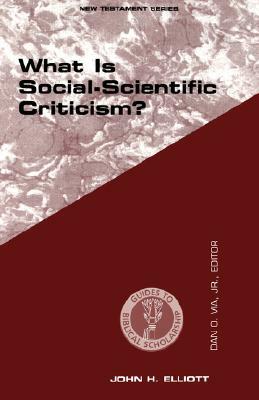 What Is Social Scientific Criticism? by John Huxtable Elliott