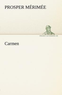 Carmen by Prosper M. Rim E., Prosper Mérimée