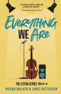 Everything We Are by Megan Walker, Janci Patterson