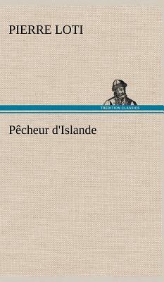 Pêcheur d'Islande by Pierre Loti