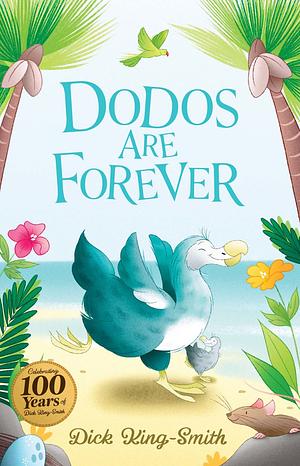 Dodos Are Forever by Dick King-Smith