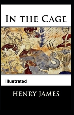In the Cage Illustrated by Henry James