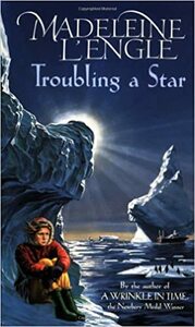 Troubling a Star by Madeleine L'Engle