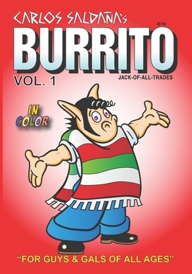 Burrito Vol. 1: For Guys and Gals Of All Ages by Carlos Saldana