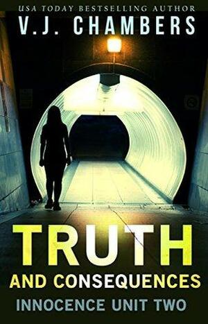 Truth and Consequences by V.J. Chambers