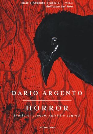 Horror: Storie di sangue, spiriti e segreti by Dario Argento