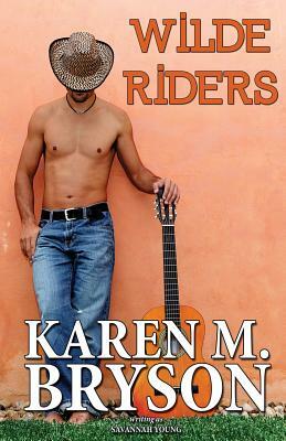 Wilde Riders by Karen M. Bryson, Savannah Young