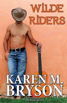 Wilde Riders by Savannah Young, Karen M. Bryson