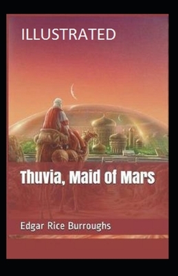 Thuvia, Maid of Mars Illustrated by Edgar Rice Burroughs