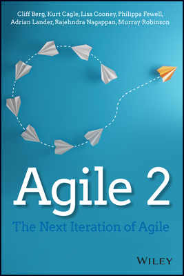 Agile 2: The Next Iteration of Agile by Lisa Cooney, Cliff Berg, Kurt Cagle