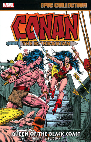 Conan the Barbarian Epic Collection: The Original Marvel Years Vol. 4: Queen of the Black Coast by Roy Thomas, John Buscema, Tim Conrad, Fred Blosser, Mike Ploog