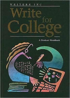 Writers Inc.: Write for College: Student Handbook, Grades 11-12 by Patrick Sebranek, Patrick Sebranek